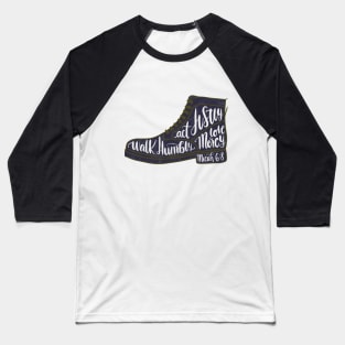 Micah 6:8 - Act justly, love mercy, walk humbly Baseball T-Shirt